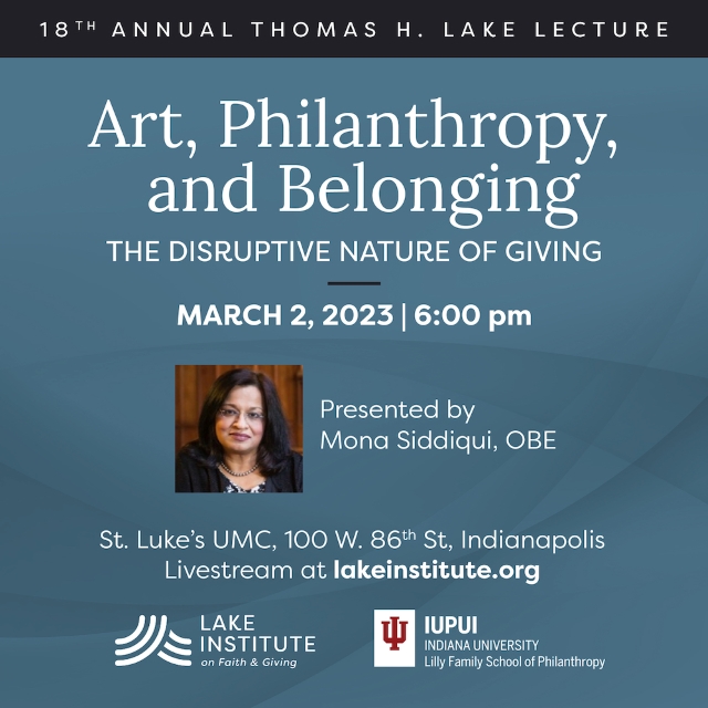 Lake Lecture
Thursday, March 2, 6 PM
St. Luke's United Methodist Church

Art, Philanthropy, and Belonging: The Disruptive Nature of Giving
Presented by Mona Siddiqui, OBE

Event is free but registration is encouraged.
